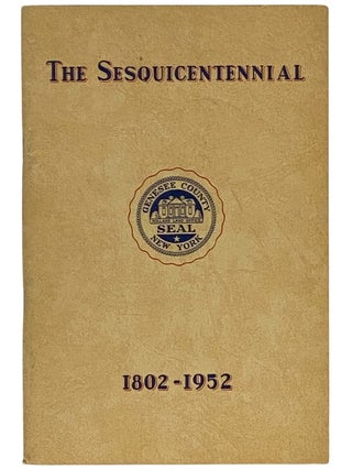 Item #2343222 The Sesquicentennial of Genesee County, 1802-1952. Sesquicentennial Committee