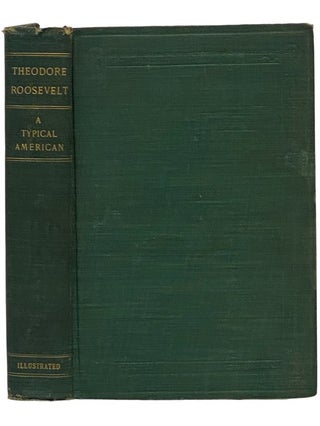 Item #2343223 Theodore Roosevelt: A Typical America. Charles Eugene Banks, Leroy Armstrong,...