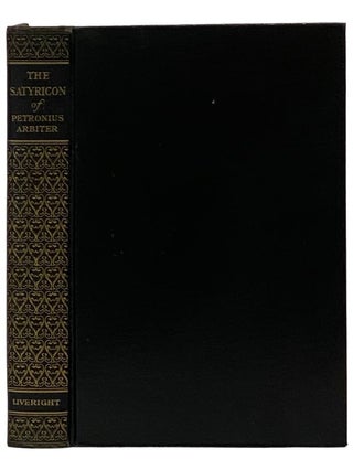 Item #2343224 The Satyricon of Petronius Arbiter. Petronius, W. C. Firebaugh, Charles Whibley
