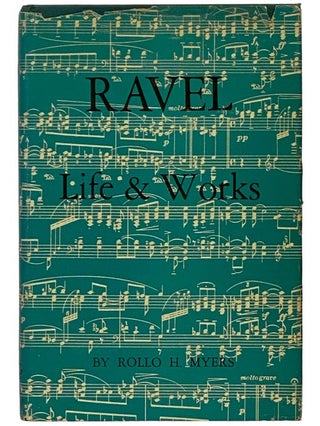 Item #2343226 Ravel: Life and Work. Rollo H. Myers