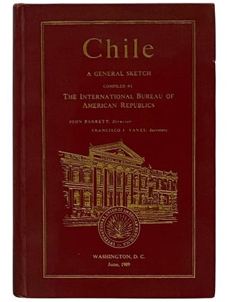 Chile: A Handbook [A General Sketch. The International Bureau of American.