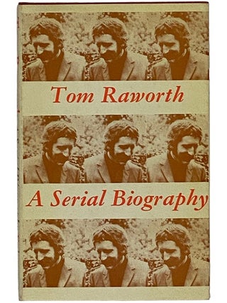 Item #2343252 A Serial Biography. Tom Raworth