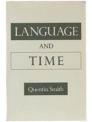 Item #2343255 Language and Time. Quentin Smith