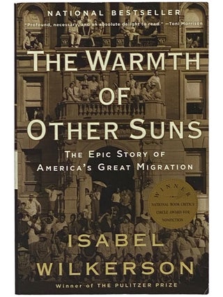 Item #2343260 The Warmth of Other Suns: The Epic Story of America's Great Migration. Isabel...