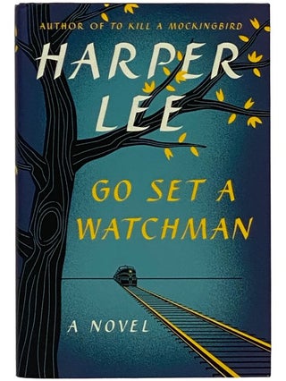 Item #2343271 Go Set a Watchman: A Novel. Harper Lee