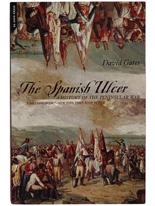 Item #2343277 The Spanish Ulcer: A History of the Peninsular War. David Gates