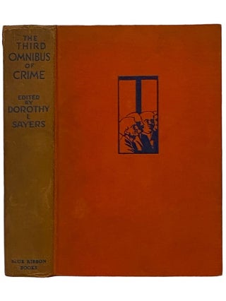 Item #2343290 The Third Omnibus of Crime. Dorothy L. Sayers, Leslie Charteris, J. S. Fletcher, H....