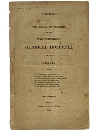 Address of the Board of Trustees of the Massachusetts General Hospital to the Public. Massachusetts General Hospital Board of.