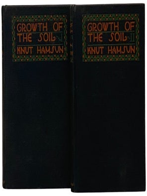 Growth of the Soil, in Two Volumes. Knut Hamsun, W. W Worster.