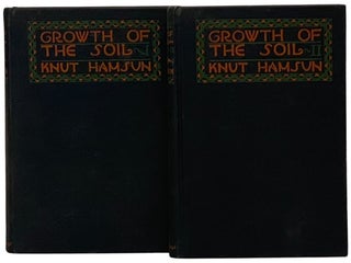 Item #2343310 Growth of the Soil, in Two Volumes. Knut Hamsun, W. W. Worster