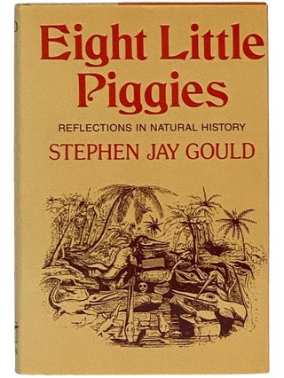 Item #2343335 Eight Little Piggies: Reflections in Natural History. Stephen Jay Gould