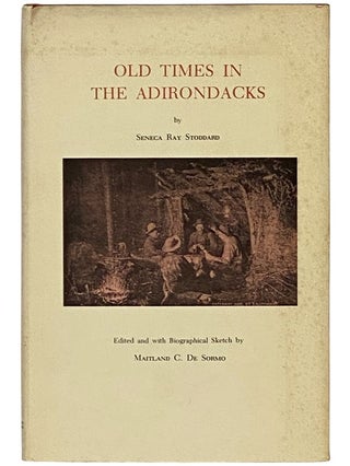 Item #2343342 Old Times in the Adirondacks: The Narrative of a Trip into the Wilderness in 1873....