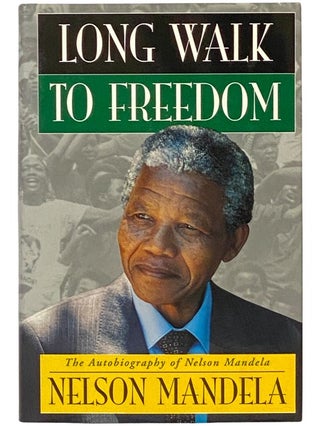 Item #2343349 Long Walk to Freedom: The Autobiography of Nelson Mandela. Nelson Mandela