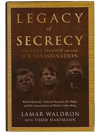 Item #2343353 Legacy of Secrecy: The Long Shadow of the JFK Assassination -- Robert Kennedy,...