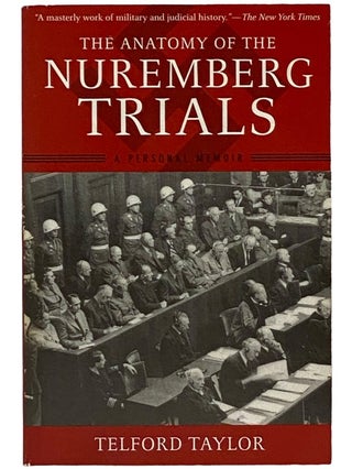 Item #2343357 The Anatomy of the Nuremberg Trials: A Personal Memoir. Telford Taylor