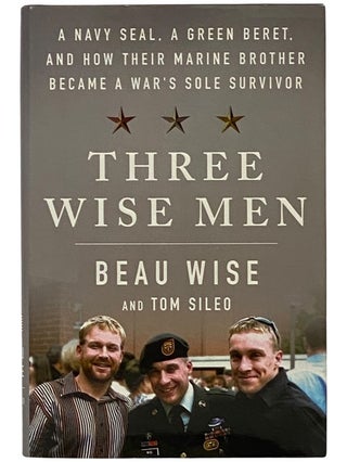 Item #2343368 Three Wise Men: A Navy SEAL, a Green Beret, and How Their Marine Brother Became a...