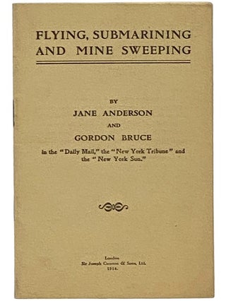 Item #2343387 Flying, Submarining and Mine Sweeping. Jane Anderson, Gordon Bruce
