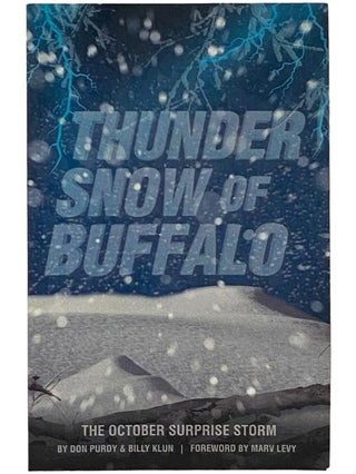 Item #2343406 Thunder Snow of Buffalo: The October Surprise Storm. Don Purdy, Billy Klun, Marv Levy