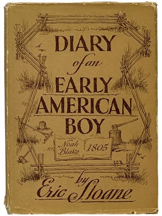 Item #2343417 Diary of an Early American Boy: Noah Blake, 1805. Eric Sloane