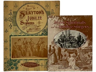 Item #2343428 Slave Spirituals and the Jubilee Singers [with] Songs Sung by Slayton's Jubilee...