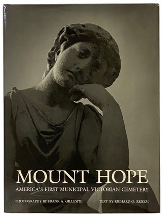 Item #2343434 Mount Hope: America's First Municipal Victorian Cemetery [Rochester, New York]....