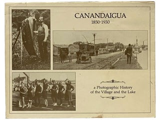 Item #2343444 Canandaigua, 1850-1930: A Photographic History of the Village and the Lake. Lynda...