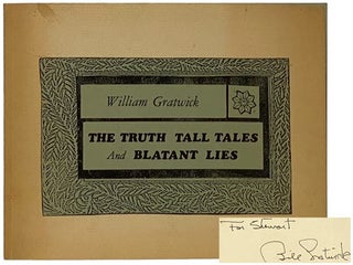 Item #2343445 The Truth Tall Tales and Blatant Lies. William Gratwick