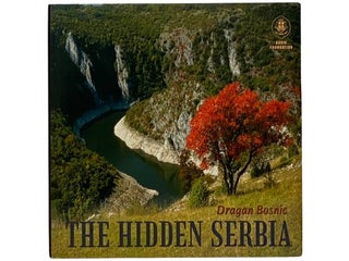 Item #2343446 The Hidden Serbia. Dragan Bosnic