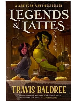 Item #2343472 Legends & Lattes: A Novel of High Fantasy and Low Stakes. Travis Baldree