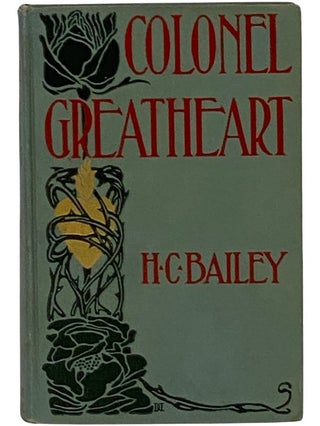 Item #2343475 Colonel Greatheart. H. C. Bailey, Lester Ralph, Henry Christopher