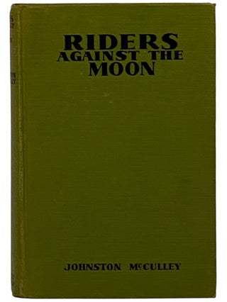 Item #2343477 Riders Against the Moon. Johnston McCulley
