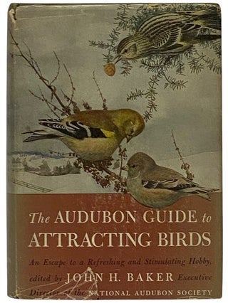 Item #2343493 The Audubon Guide to Attracting Birds. John H. Baker