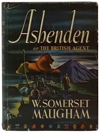 Item #2343496 Ashenden; or, The British Agent. W. Somerset Maugham, William