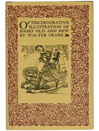 Item #2343509 Of the Decorative Illustration of Books Old and New. Walter Crane