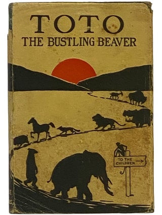 Item #2343515 Toto the Bustling Beaver: His Many Adventures (Kneetime Animal Stories). Richard...