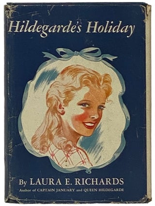 Item #2343520 Hildegarde's Holiday: A Story for Girls (The Hildegarde Series). Laura E. Richards
