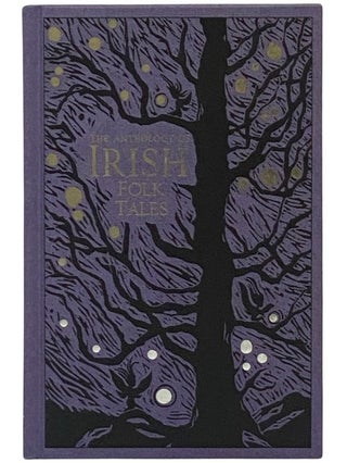 Item #2343531 The Anthology of Irish Folk Tales. Authors
