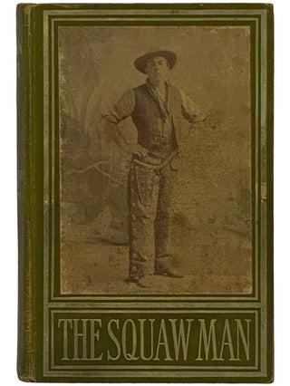 Item #2343539 The Squaw Man: A Novel. Julie Opp Faversham, Edwin Milton Royle