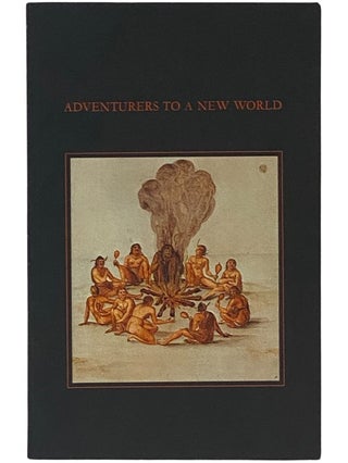 Adventurers to a New World: The Roanoke Colony, 1585-87
