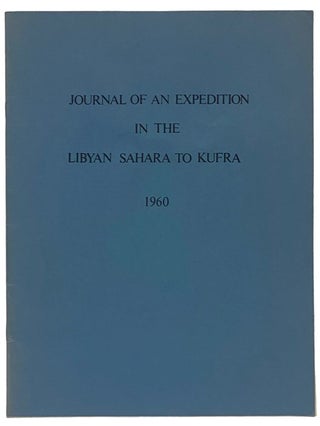 Item #2343568 Journal of an Expedition in the Libyan Sahara to Kufra, October 9 to November 14,...