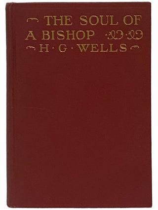 Item #2343577 The Soul of a Bishop. H. G. Wells, Herbert George