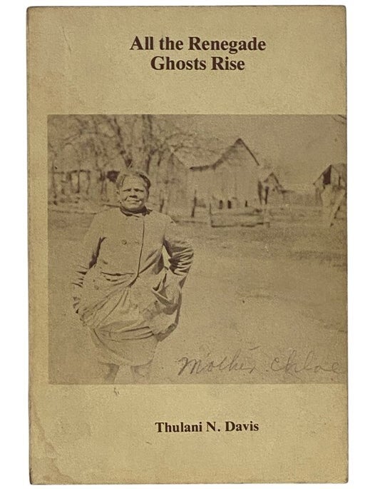 Item #2343614 All the Renegade Ghosts Rise. Thulani N. Davis.
