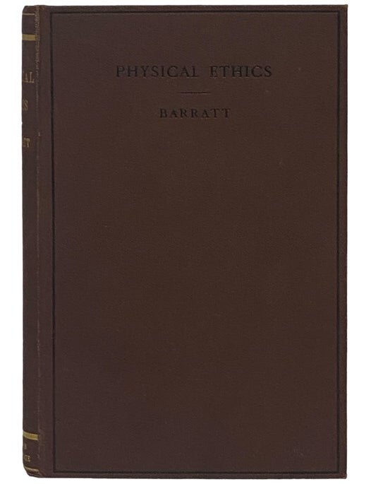 Item #2343620 Physical Ethics or The Science of Action. An Essay. Alfred Barratt.