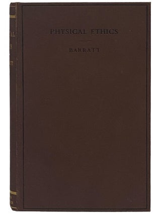 Item #2343620 Physical Ethics or The Science of Action. An Essay. Alfred Barratt