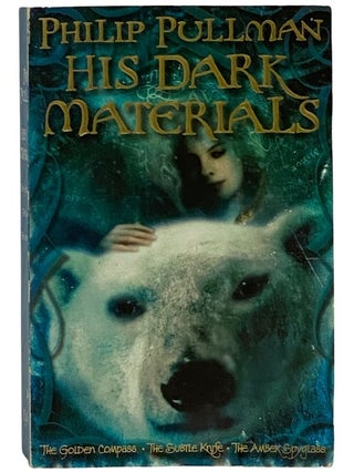 His Dark Materials: The Golden Compass; The Subtle Knife; The Amber Spyglass