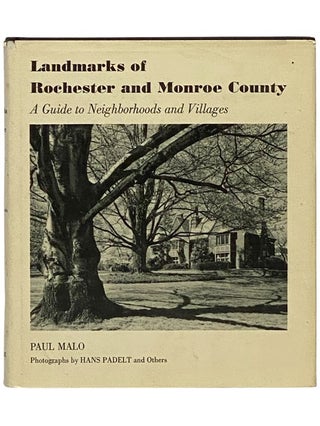 Landmarks of Rochester and Monroe County: A Guide to Neighborhoods and Villages