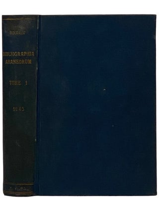 Bibliographia Araneorum: Analyse Methodique de Toute la Litterature Araneologique Jusqu-en 1939, Pierre Bonnet.