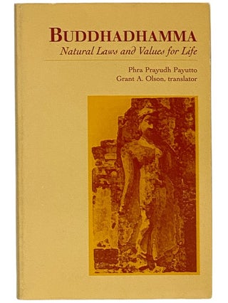Buddhadhamma: Natural Laws and Values for Life (SUNY Series in Buddhist Studies