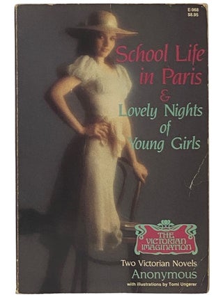 School Life in Paris & Lovely Nights of Young Girls: Two Victorian Novels (The Victorian...