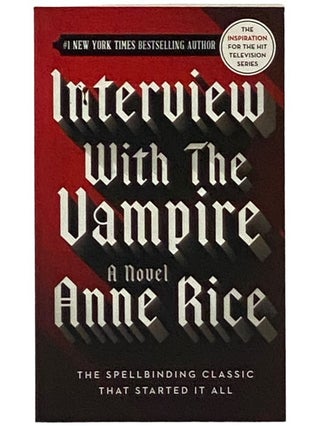 Item #2344047 Interview with the Vampire: A Novel (The Vampire Chronicles, Book 1). Anne Rice